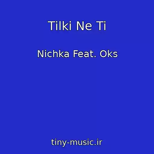 کاور آهنگ Tіlki Ne Ti از Nichka Feat. Oks