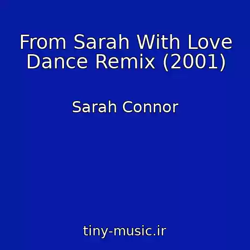 کاور آهنگ From Sarah With Love Dance Remix (2001) از Sarah Connor