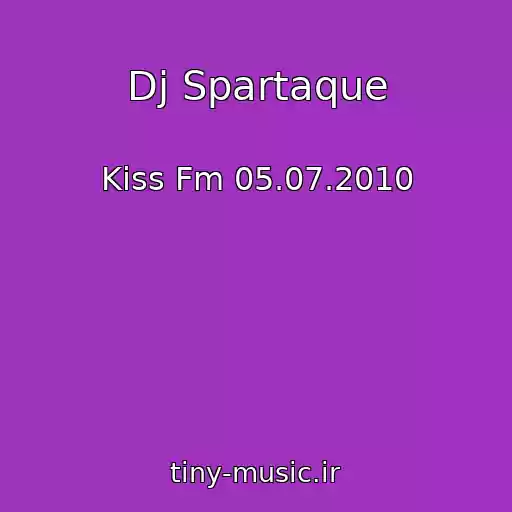 کاور آهنگ Dj Spartaque از Kiss Fm 05.07.2010