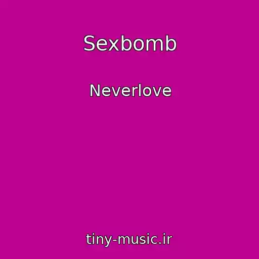 کاور آهنگ Sexbomb از Neverlove