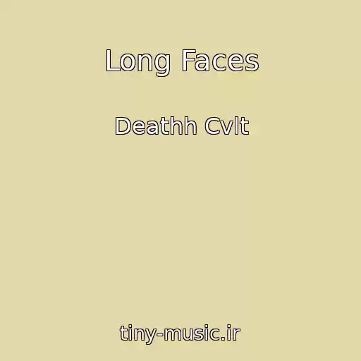 کاور آهنگ Long Faces از Deathh Cvlt