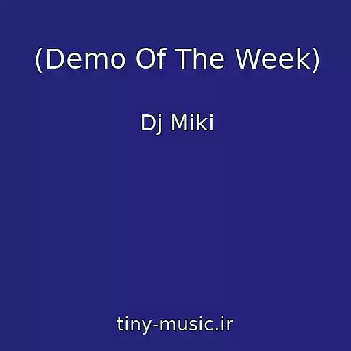 کاور آهنگ (Demo Of The Week) از Dj Miki