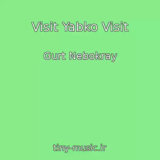 کاور آهنگ Visit Yabko Visit از Gurt Nebokray