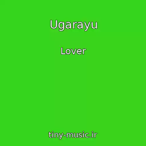 کاور آهنگ Ugarayu از Lover