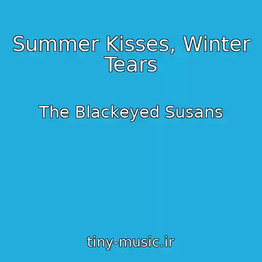 کاور آهنگ Summer Kisses, Winter Tears از The Blackeyed Susans