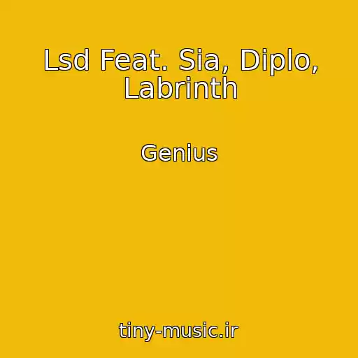 کاور آهنگ Lsd Feat. Sia, Diplo, Labrinth از Genius