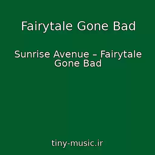 کاور آهنگ Fairytale Gone Bad از Sunrise Avenue – Fairytale Gone Bad