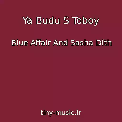 کاور آهنگ Ya Budu S Toboy از Blue Affair And Sasha Dith