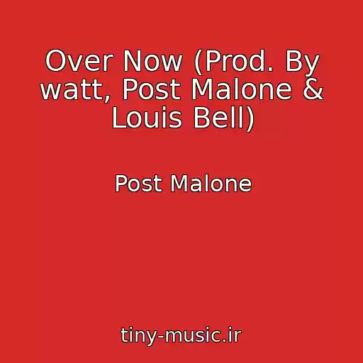 کاور آهنگ Over Now (Prod. By ​watt, Post Malone & Louis Bell) از Post Malone