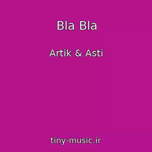 کاور آهنگ Bla Bla از Artik & Asti