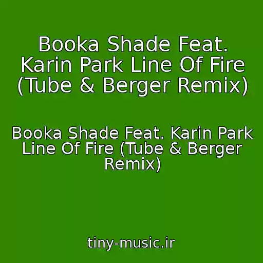 کاور آهنگ Booka Shade Feat. Karin Park Line Of Fire (Tube & Berger Remix) از Booka Shade Feat. Karin Park Line Of Fire (Tube & Berger Remix)