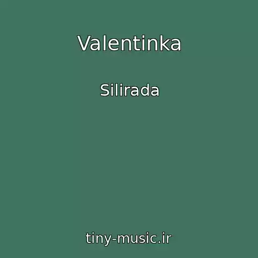 کاور آهنگ Valentinka از Silirada