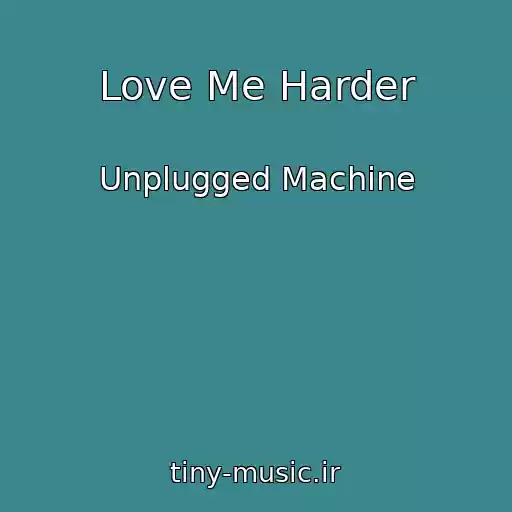 کاور آهنگ Love Me Harder از Unplugged Machine
