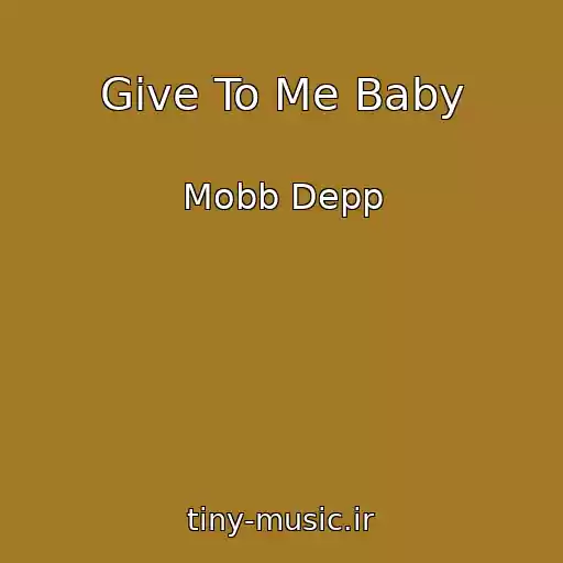 کاور آهنگ Give To Me Baby از Mobb Depp