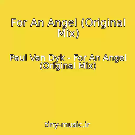 کاور آهنگ For An Angel (Original Mix) از Paul Van Dyk - For An Angel (Original Mix)