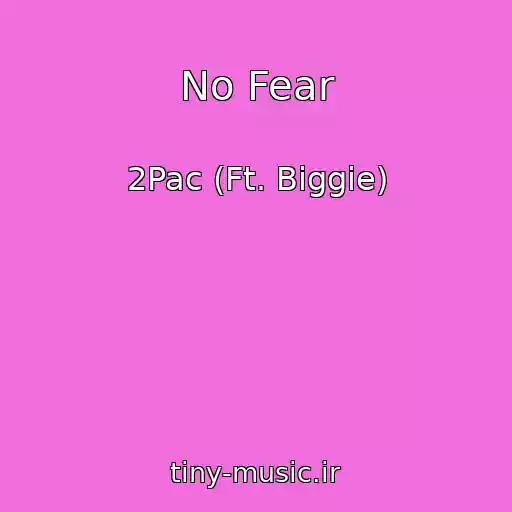 کاور آهنگ No Fear از 2Pac (Ft. Biggie)