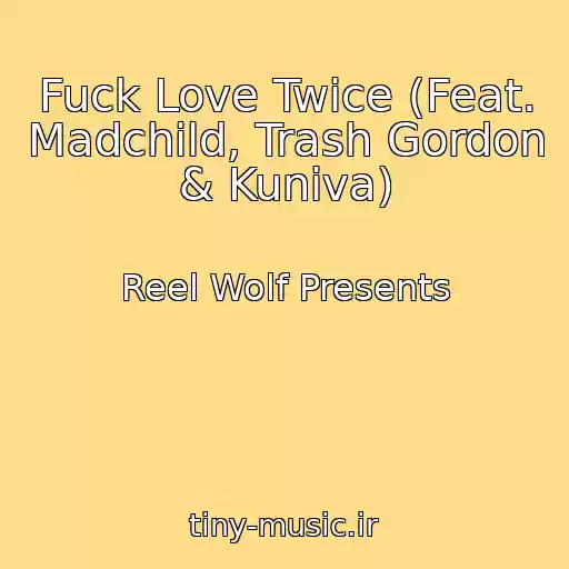 کاور آهنگ Fuck Love Twice (Feat. Madchild, Trash Gordon & Kuniva) از Reel Wolf Presents