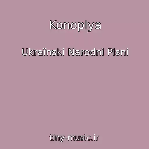 کاور آهنگ Konoplya از Ukraїnskі Narodnі Pіsnі