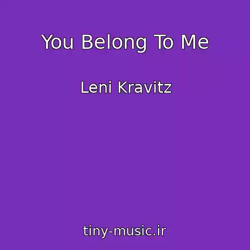کاور آهنگ You Belong To Me از Leni Kravitz
