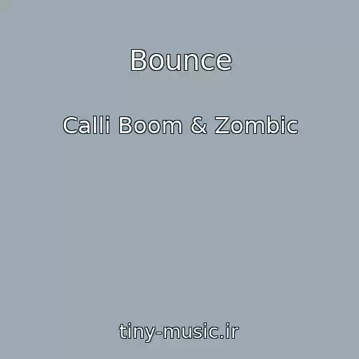 کاور آهنگ Bounce از Calli Boom & Zombic