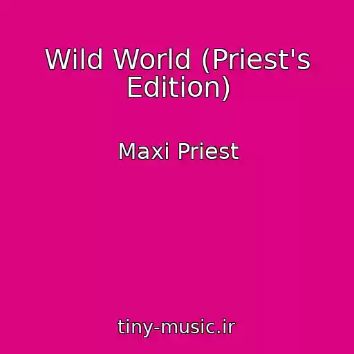 کاور آهنگ Wild World (Priest's Edition) از Maxi Priest