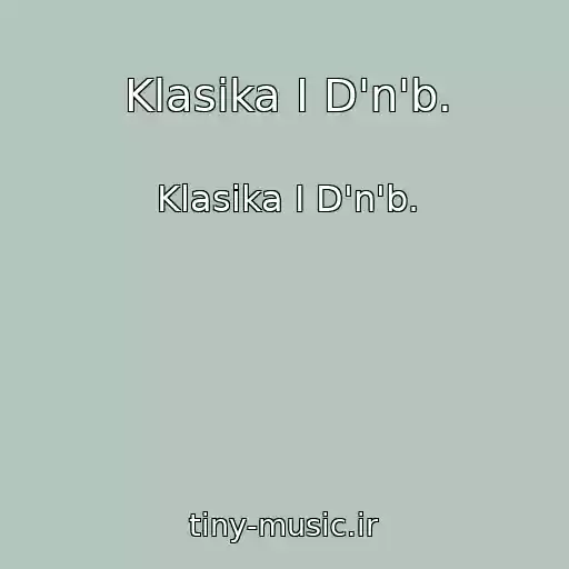 کاور آهنگ Klasika I D'n'b. از Klasika I D'n'b.