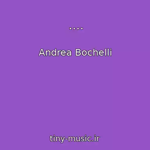 کاور آهنگ .... از Andrea Bochelli