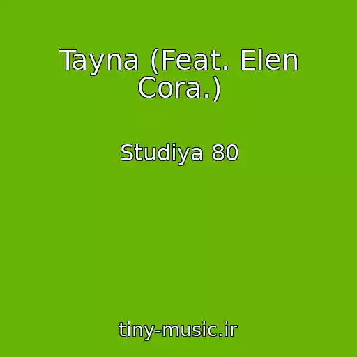 کاور آهنگ Tayna (Feat. Elen Cora.) از Studiya 80