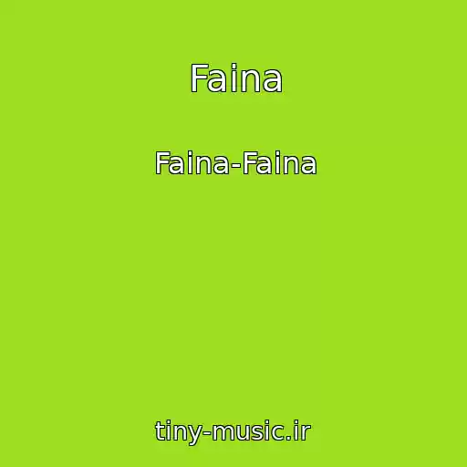 کاور آهنگ Faina از Faina-Faina