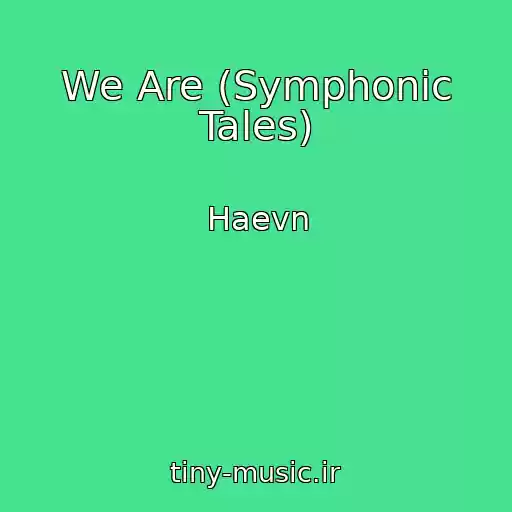 کاور آهنگ We Are (Symphonic Tales) از Haevn