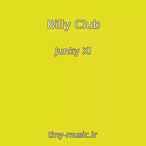 کاور آهنگ Billy Club از Junky Xl