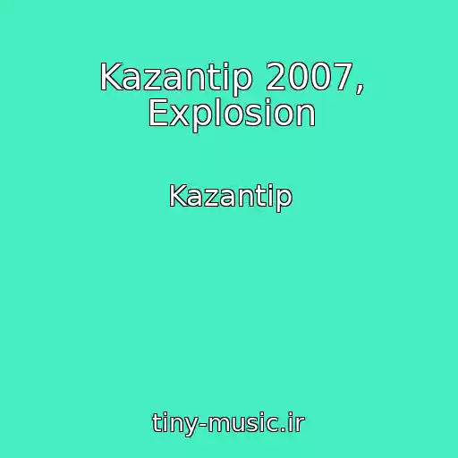 کاور آهنگ Kazantip 2007, Explosion از Kazantip