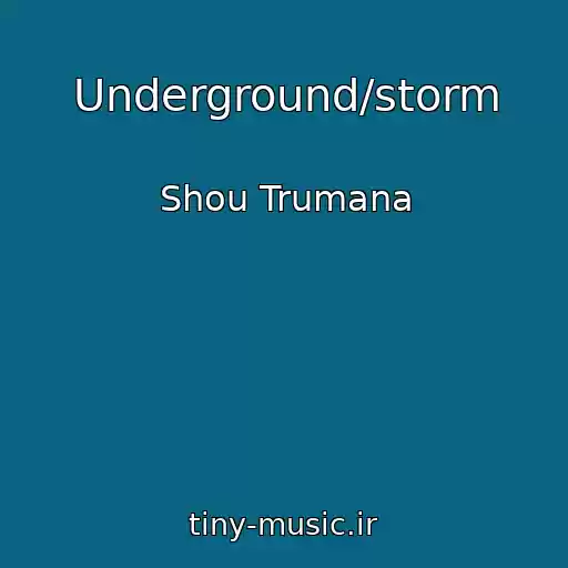 کاور آهنگ Underground/storm از Shou Trumana