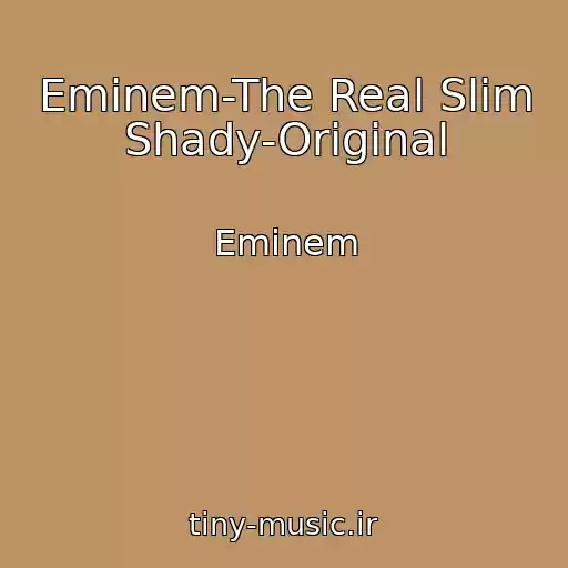 کاور آهنگ Eminem-The Real Slim Shady-Original از Eminem