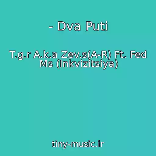 کاور آهنگ - Dva Puti از T.g.r A.k.a Zev.s(A-R) Ft. Fed Ms (Inkvizitsiya)