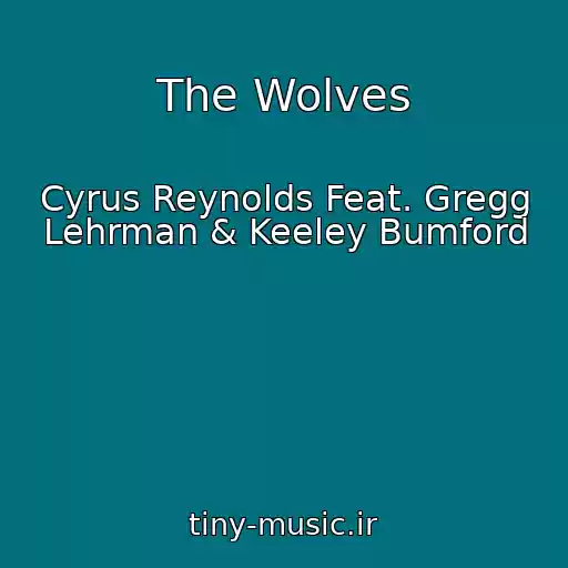 کاور آهنگ The Wolves از Cyrus Reynolds Feat. Gregg Lehrman & Keeley Bumford