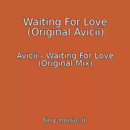 کاور آهنگ Waiting For Love (Original Avicii) از Avicii - Waiting For Love (Original Mix)