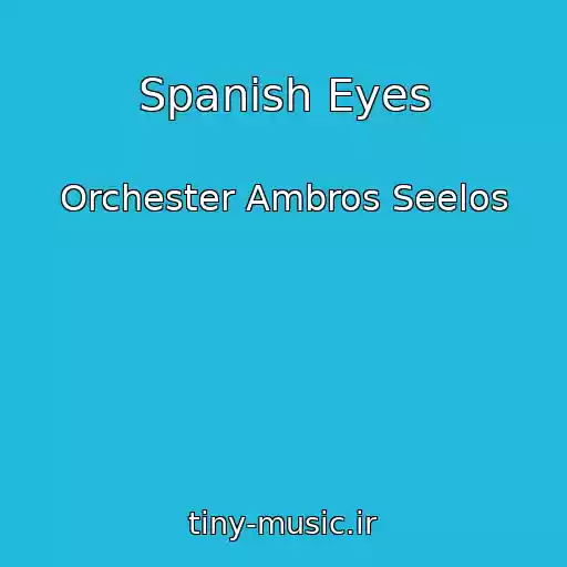کاور آهنگ Spanish Eyes از Orchester Ambros Seelos