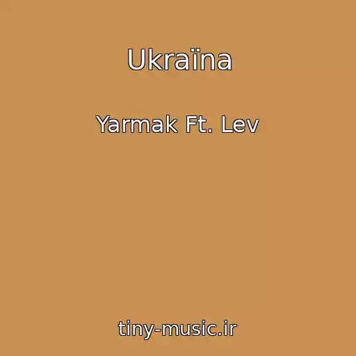 کاور آهنگ Ukraїna از Yarmak Ft. Lev
