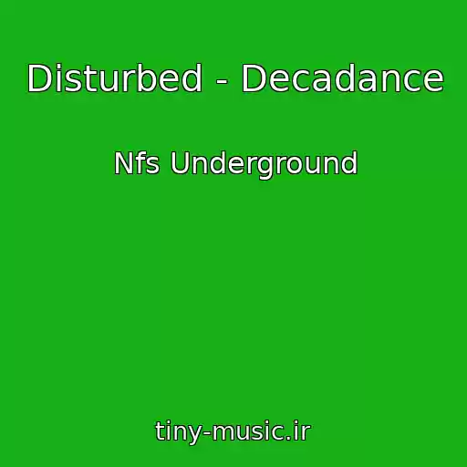 کاور آهنگ Disturbed - Decadance از Nfs Underground