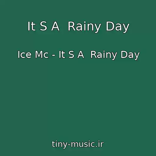 کاور آهنگ It S A  Rainy Day از Ice Mc - It S A  Rainy Day
