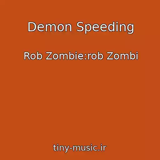 کاور آهنگ Demon Speeding از Rob Zombie:rob Zombi