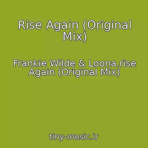 کاور آهنگ Rise Again (Original Mix) از Frankie Wilde & Loona.rise Again (Original Mix)