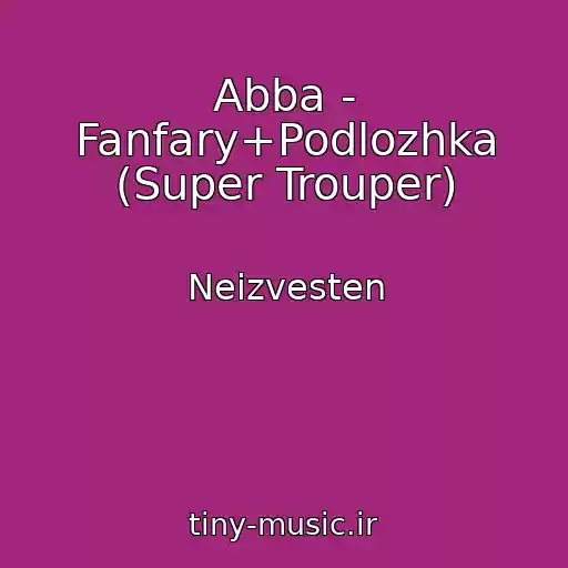 کاور آهنگ Abba - Fanfary+Podlozhka (Super Trouper) از Neizvesten