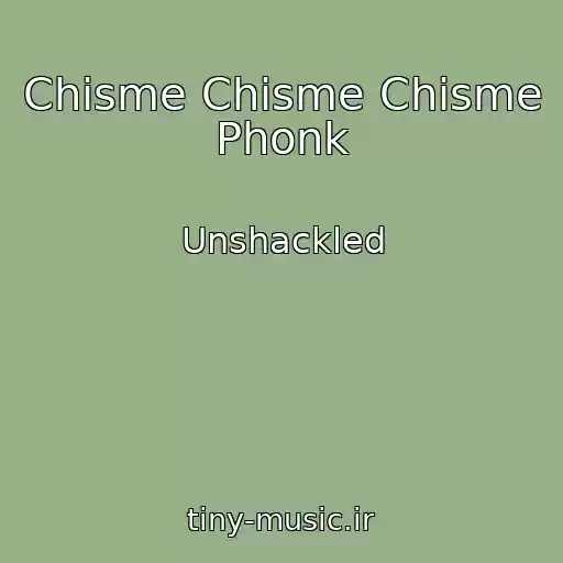 کاور آهنگ Chisme Chisme Chisme Phonk از Unshackled
