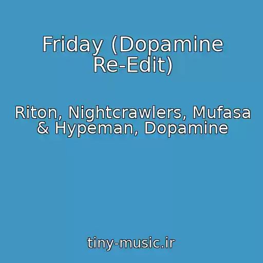 کاور آهنگ Friday (Dopamine Re-Edit) از Riton, Nightcrawlers, Mufasa & Hypeman, Dopamine