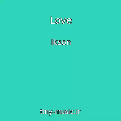 کاور آهنگ Love از Ikson