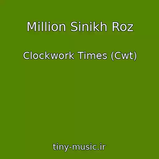 کاور آهنگ Million Sinikh Roz از Clockwork Times (Cwt)
