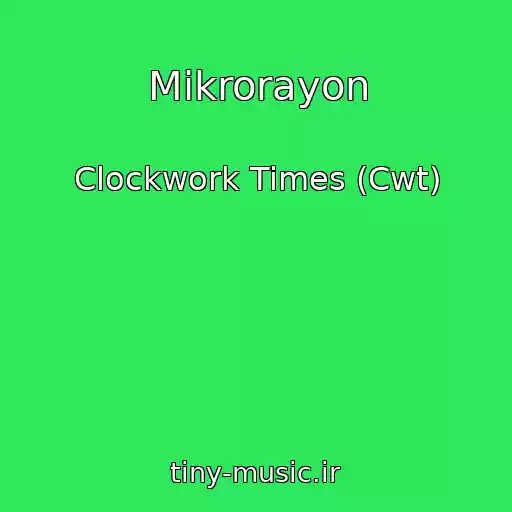 کاور آهنگ Mikrorayon از Clockwork Times (Cwt)
