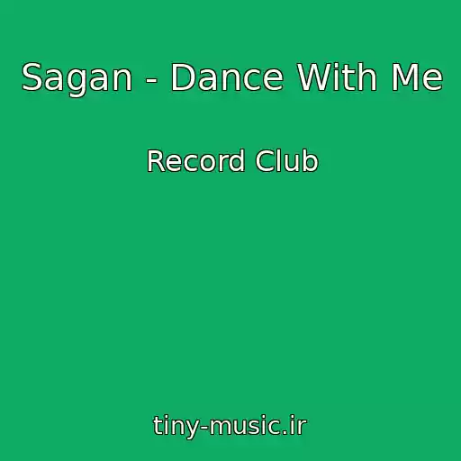 کاور آهنگ Sagan - Dance With Me از Record Club